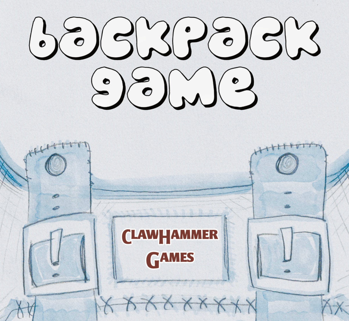 A blue and white water color sketch of a rucksack, titled "BACKPACK GAME" and labelled with a suspiciously Jansport-esque "Clawhammer Games" brand logo